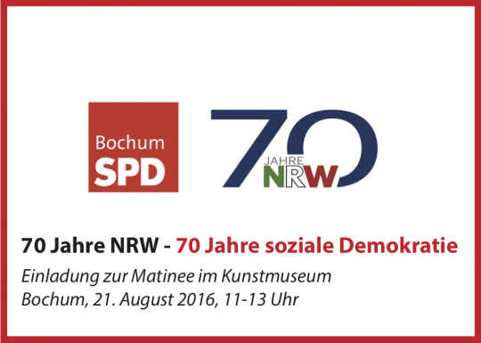 70 Jahre NRW - 70 Jahre soziale Demokratie