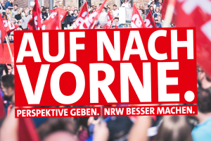 Auf nach vorne. Perspektive geben. NRW besser machen.